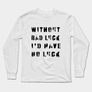 unlucky Long Sleeve T-Shirt